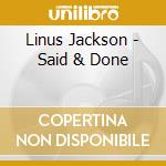 Linus Jackson - Said & Done cd musicale di Linus Jackson