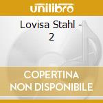 Lovisa Stahl - 2 cd