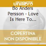 Bo Anders Persson - Love Is Here To Stay cd