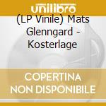 (LP Vinile) Mats Glenngard - Kosterlage lp vinile di Mats Glenngard
