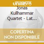 Jonas Kullhammar Quartet - Lat Det Vara cd