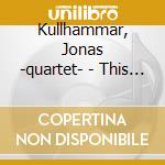Kullhammar, Jonas -quartet- - This Is The End cd