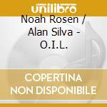 Noah Rosen / Alan Silva - O.I.L. cd