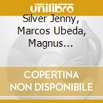 Silver Jenny, Marcos Ubeda, Magnus Johansson, Lennart Palm - I Juletid 2008 cd