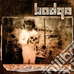 Badge (The) - If I Could Love, I'd Love This cd