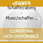 Schaffer/aberg - Music/schaffer Text/aberg cd