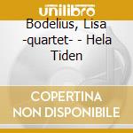 Bodelius, Lisa -quartet- - Hela Tiden cd