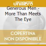 Generous Men - More Than Meets The Eye cd