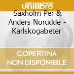 Saxholm Per & Anders Norudde - Karlskogabeter cd