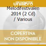 Melodifestivalen 2014 (2 Cd) / Various cd