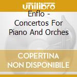 Enflo - Concertos For Piano And Orches cd