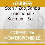 Sten / Zao,Sanba Traditional / Kallman - So Yeye cd musicale di Sten / Zao,Sanba Traditional / Kallman