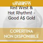 Red West & Hot Rhythm! - Good A$ Gold cd