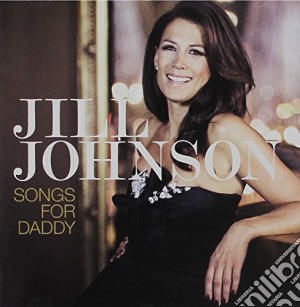 Johnson, Jill - Songs For Daddy cd musicale di Johnson, Jill