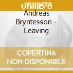 Andreas Bryntesson - Leaving cd