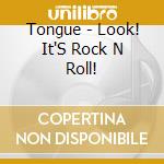 Tongue - Look! It'S Rock N Roll! cd