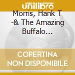 Morris, Hank T -& The Amazing Buffalo Brothers- - Seven Nights To Rock/Best Of Live At... cd