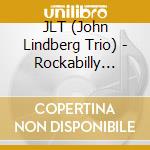 JLT (John Lindberg Trio) - Rockabilly Trio/Win Or Lose (2 Cd) cd