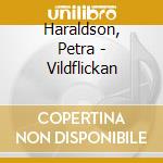 Haraldson, Petra - Vildflickan cd