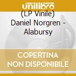 (LP Vinile) Daniel Norgren - Alabursy lp vinile di Daniel Norgren