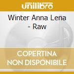 Winter Anna Lena - Raw cd