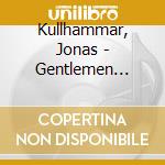 Kullhammar, Jonas - Gentlemen (Ost) cd