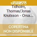 Tidholm, Thomas/Jonas Knutsson - Orsa By Night cd musicale di Tidholm, Thomas/Jonas Knutsson