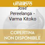 Jose' Pereelanga - Varma Kitoko cd