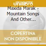 Maxida Marak - Mountain Songs And Other Stories cd
