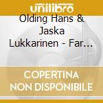 Olding Hans & Jaska Lukkarinen - Far From Rio cd musicale di Olding Hans & Jaska Lukkarinen