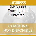 (LP Vinile) Truckfighters - Universe (clear Vinyl) vinile