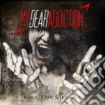 My Dear Addiction - Kill The Silence