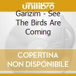 Garizim - See The Birds Are Coming