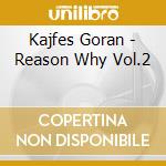Kajfes Goran - Reason Why Vol.2 cd