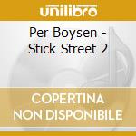 Per Boysen - Stick Street 2 cd
