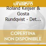 Roland Keijser & Gosta Rundqvist - Det Var En Gang cd musicale di Keijser Roland & Gosta Rundqvist
