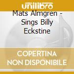 Mats Almgren - Sings Billy Eckstine cd