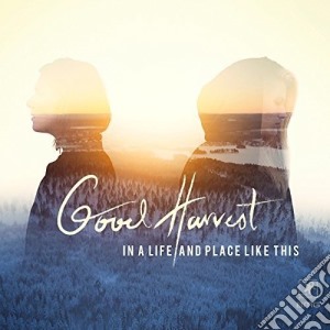 Good Harvest - In A Life And Place Like This cd musicale di Good Harvest