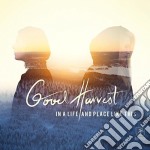Good Harvest - In A Life And Place Like This