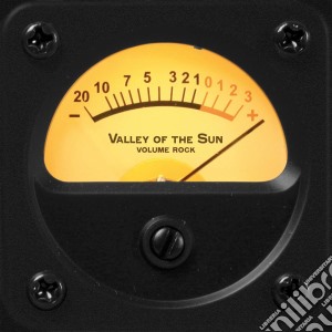 Valley Of The Sun - Volume Rock cd musicale di Valley Of The Sun