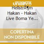 HellstrÃ¶m Hakan - Hakan Live Boma Ye - Clear Vinyl (4 Lp)