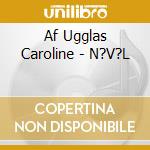 Af Ugglas Caroline - N?V?L cd