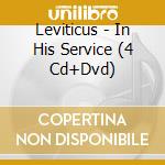 Leviticus - In His Service (4 Cd+Dvd) cd