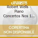 Robert Wells - Piano Concertos Nos 1 9 (2 Cd) cd