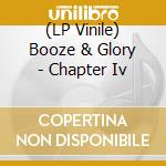 (LP Vinile) Booze & Glory - Chapter Iv lp vinile di Booze & Glory