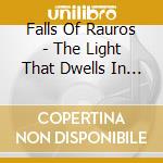 Falls Of Rauros - The Light That Dwells In Rotten Wood cd musicale di Falls Of Rauros
