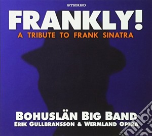 Bohuslan Big Band - Frankly! - A Tribute To Frank Sinatra cd musicale di Bohuslan Big Band