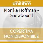 Monika Hoffman - Snowbound cd