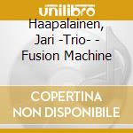 Haapalainen, Jari -Trio- - Fusion Machine cd