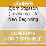Bjorn Stigsson (Leviticus) - A New Beginning cd